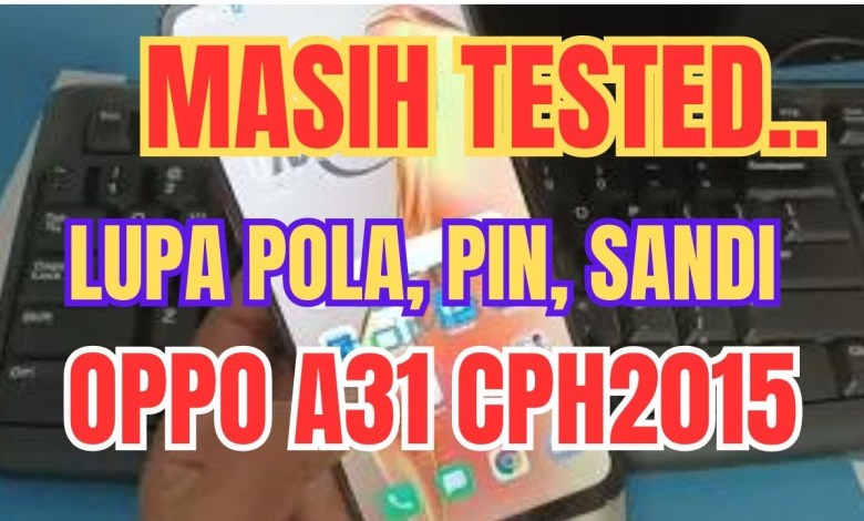 STILL TESTED 2024..!! OPPO A31 CPH2015 FORGOT PATTERN / STILL TESTED 2024..!! OPPO A31 CPH2015 FORGOT PATTERN /