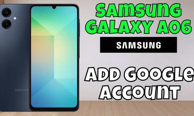How to Add Google Account on Samsung Galaxy A06 How to Add Google Account on Samsung Galaxy A06