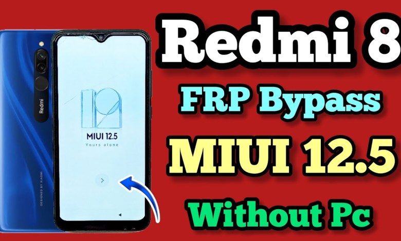 Redmi 8 || FRP Bypass || MIUI 12.5 || Mi 8 Google Redmi 8 || FRP Bypass || MIUI 12.5 || Mi 8 Google