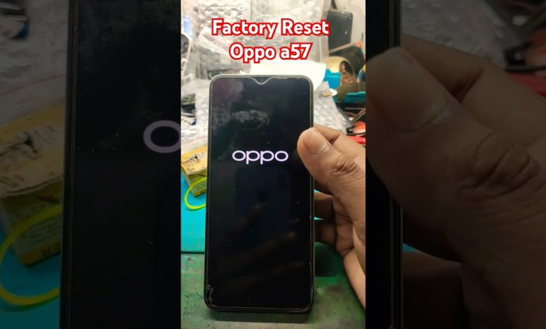 Factory reset oppo a57 #shorts #ytshorts Factory reset oppo a57 #shorts #ytshorts