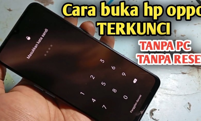 Cara buka hp oppo lupa kata sandi Cara buka hp oppo lupa kata sandi