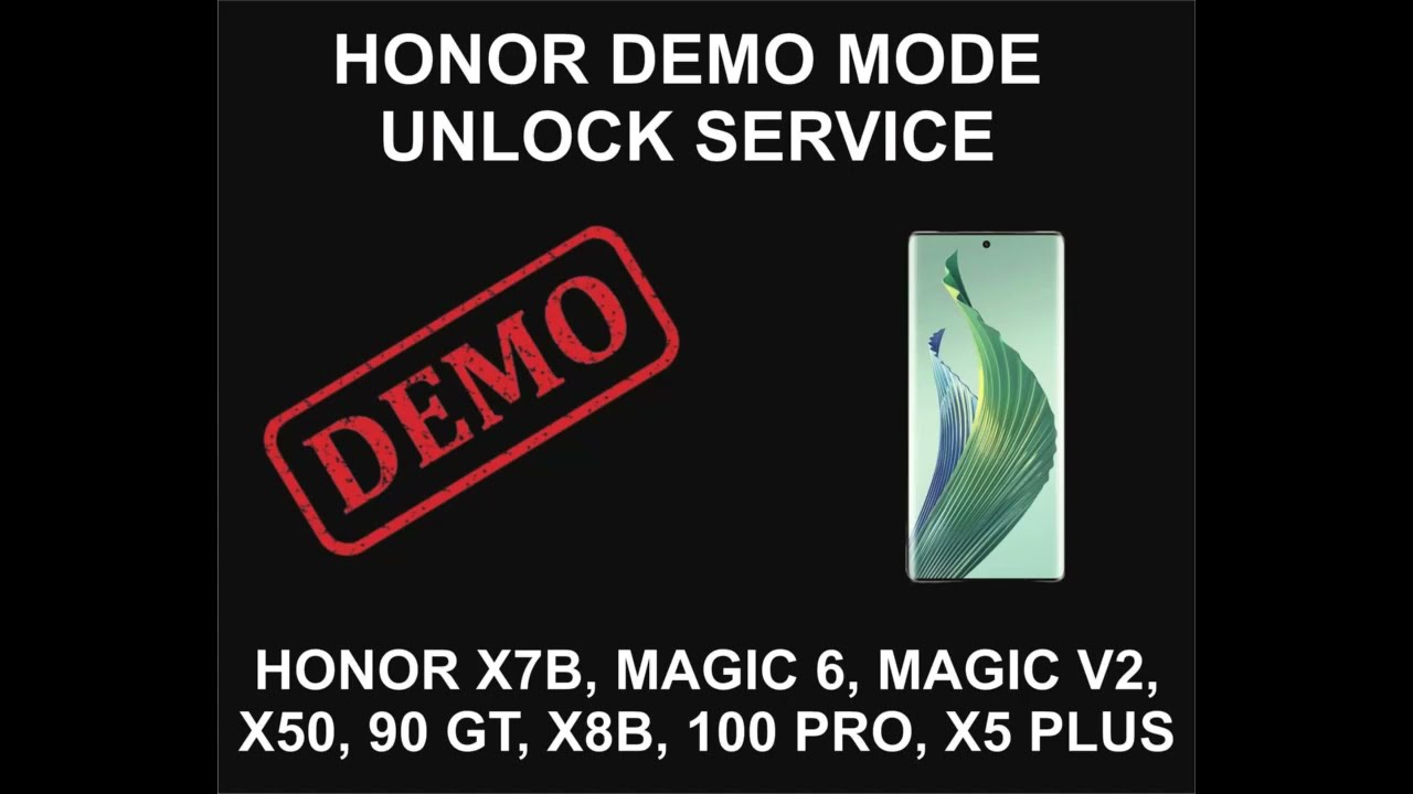 Honor Demo Mode Unlock Service, All Models Honor Demo Mode Unlock Service, All Models