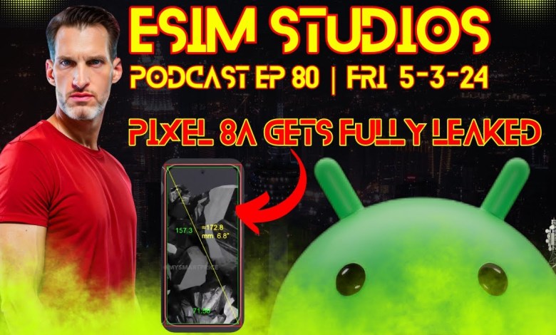 eSIM Studios Podcast Livestream Ep 80 | Pixel 8a Fully eSIM Studios Podcast Livestream Ep 80 | Pixel 8a Fully