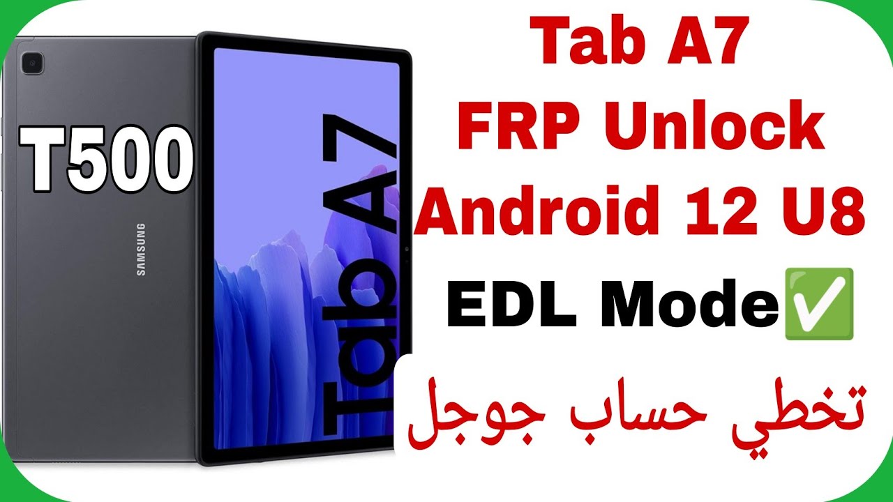 How to Bypass FRP on Samsung Tab A7 (T500) with Android 12 U8 Using EDL Mode How to Bypass FRP on Samsung Tab A7 (T500) with Android 12 U8 Using EDL Mode