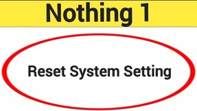 How to reset system setting Nothing 1, system setting How to reset system setting Nothing 1, system setting
