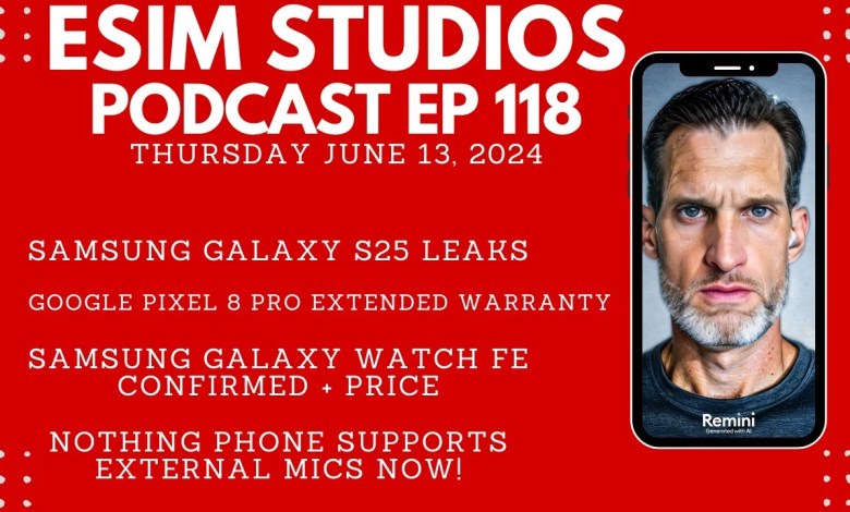 eSIM STUDIOS Podcast Ep 118 | S25 Leaks | Galaxy Watch eSIM STUDIOS Podcast Ep 118 | S25 Leaks | Galaxy Watch