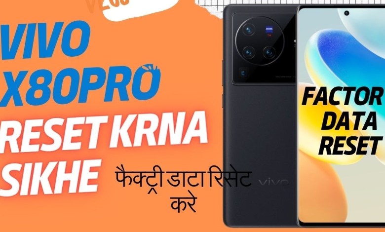 Vivo x80pro ko reset kese karen //Vivo X80 Pro Factory Vivo x80pro ko reset kese karen //Vivo X80 Pro Factory