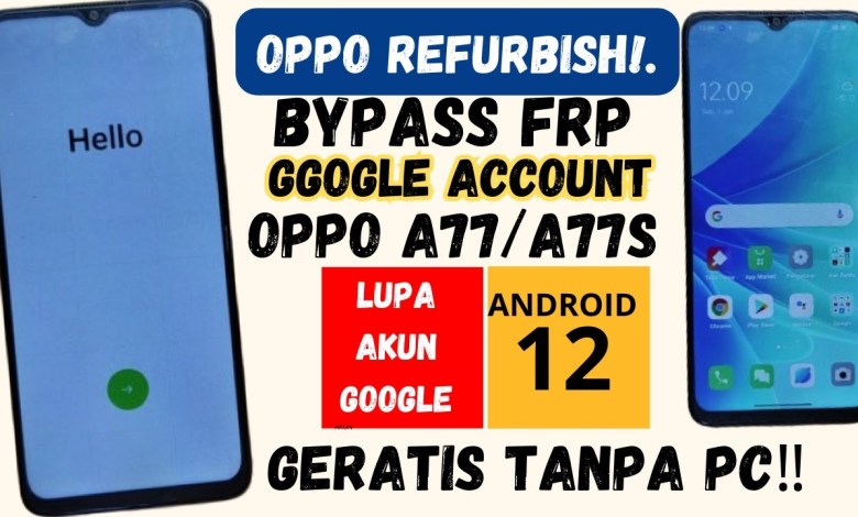 BYPASS FRP GOOGLE ACCOUNT OPPO A77 A77S DONE TANPA BYPASS FRP GOOGLE ACCOUNT OPPO A77 A77S DONE TANPA