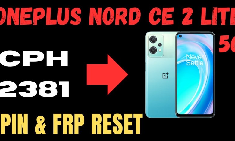 OnePlus Nord CE 2 Lite 5G PIN & FRP Reset | Bypass & OnePlus Nord CE 2 Lite 5G PIN & FRP Reset | Bypass &