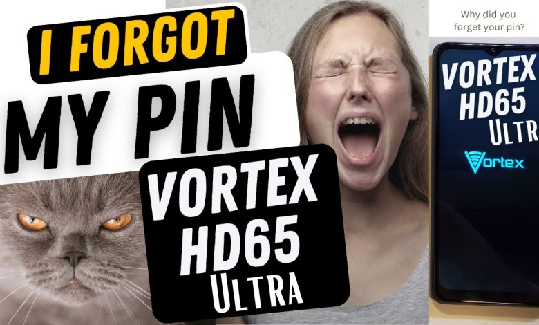 Vortex HD65 Ultra – I Forgot my Pin Pattern or Password Vortex HD65 Ultra – I Forgot my Pin Pattern or Password