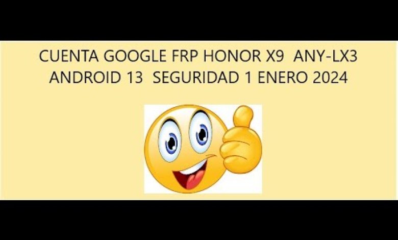 GOOGLE ACCOUNT FRP HONOR X9 ANY LX3 ANDROID 13 GOOGLE ACCOUNT FRP HONOR X9 ANY LX3 ANDROID 13