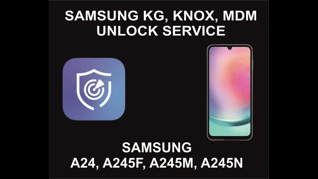 Samsung KG, Knox, MDM Unlock Service, Samsung A24, Samsung KG, Knox, MDM Unlock Service, Samsung A24,