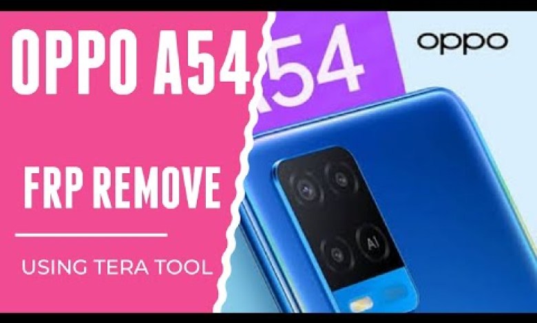 How to Remove FRP on OPPO A54 Using Tera Tool | How to Remove FRP on OPPO A54 Using Tera Tool |