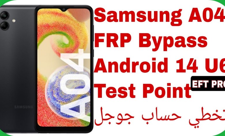 A04 (A045F) FRP Bypass Android 14 U6 – EFT PRO | تخطي A04 (A045F) FRP Bypass Android 14 U6 – EFT PRO | تخطي