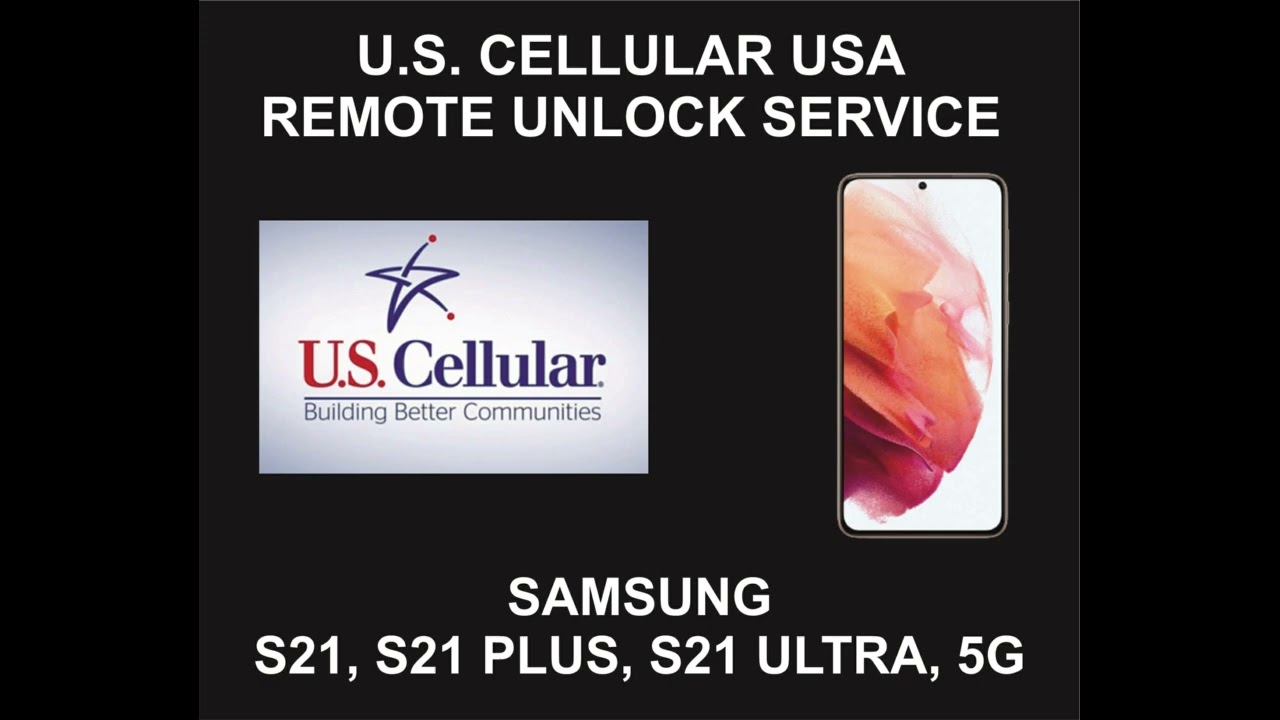 US Cellular USA Samsung Unlock Service, Samsung S21, US Cellular USA Samsung Unlock Service, Samsung S21,