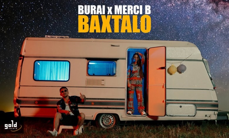 Burai, Merci B – Baxtalo Burai, Merci B – Baxtalo