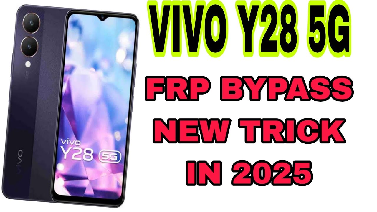 New 2025 Trick Revealed for Vivo Y28 5G FRP Bypass: Unlock the Mystery! New 2025 Trick Revealed for Vivo Y28 5G FRP Bypass: Unlock the Mystery!
