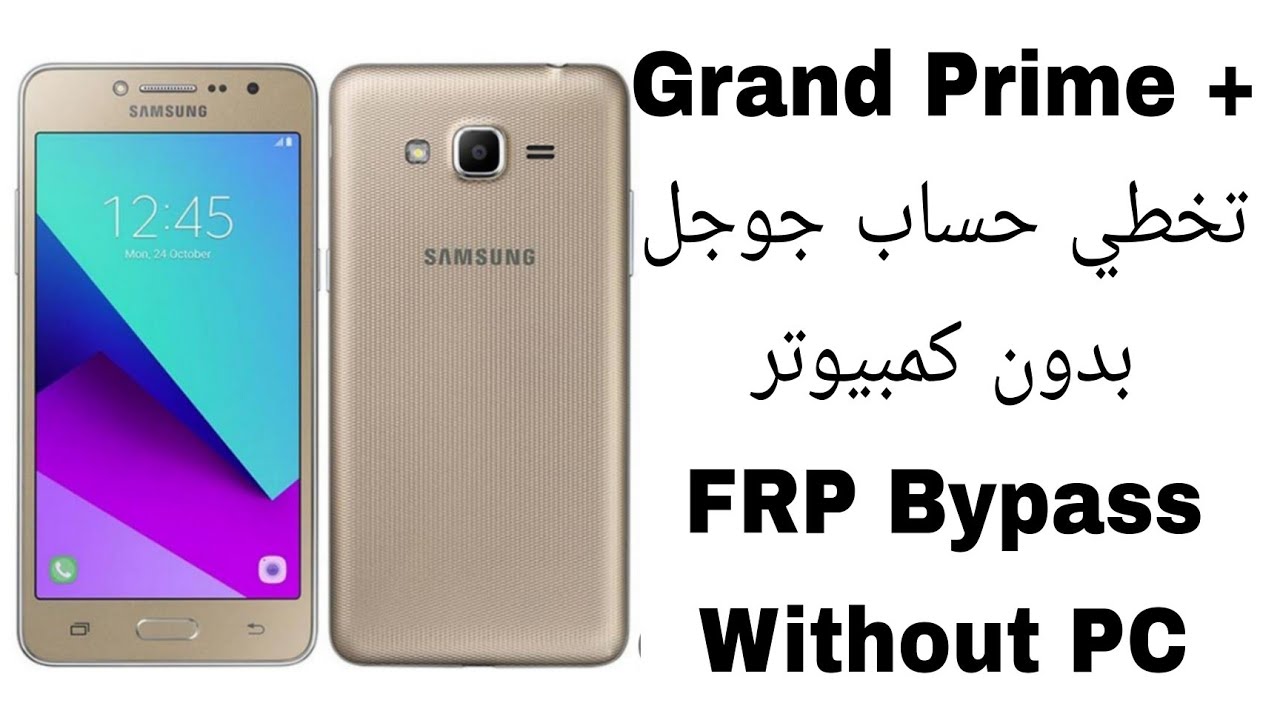 Bypass Google Account Samsung Grand Prime Plus Without Computer – Bypass Google Account Samsung Grand Prime Plus Without Computer –
