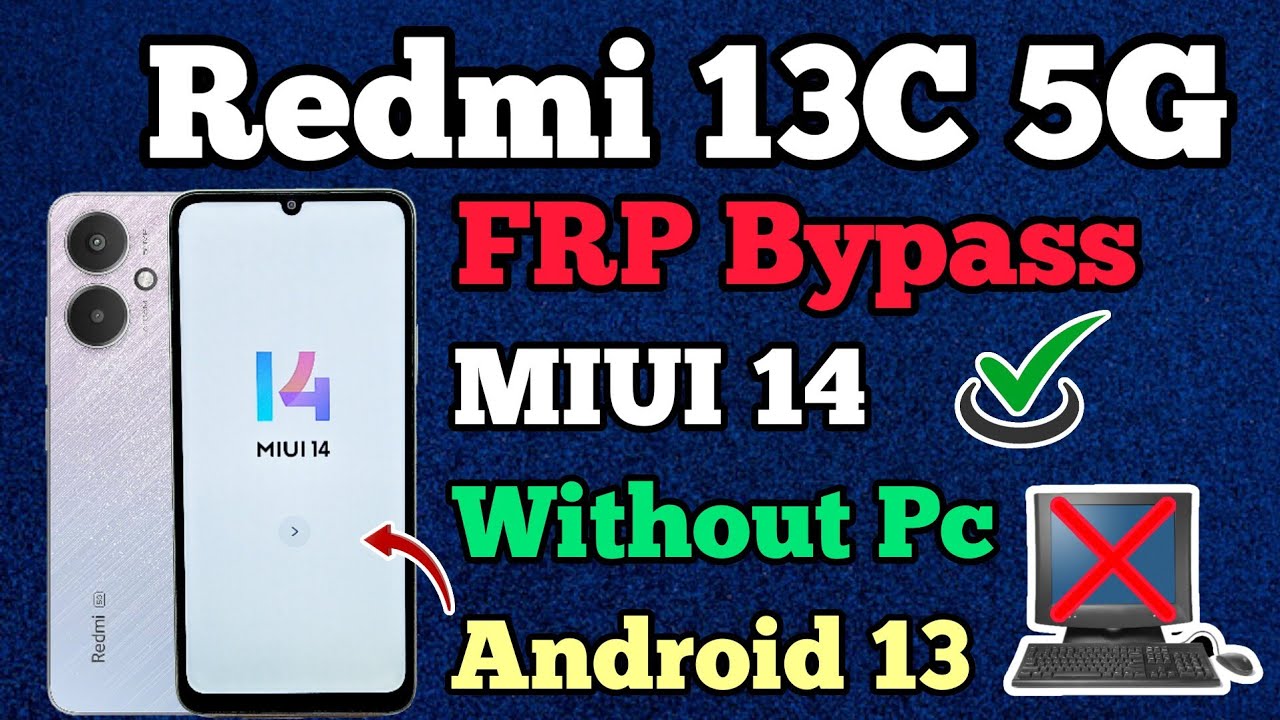 Redmi 13C 5G || FRP Bypass || MIUI 14 || Google Account Redmi 13C 5G || FRP Bypass || MIUI 14 || Google Account