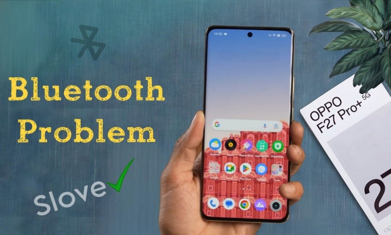 Fix Bluetooth Problem in Oppo F27 Pro Plus | Oppo F27 Fix Bluetooth Problem in Oppo F27 Pro Plus | Oppo F27