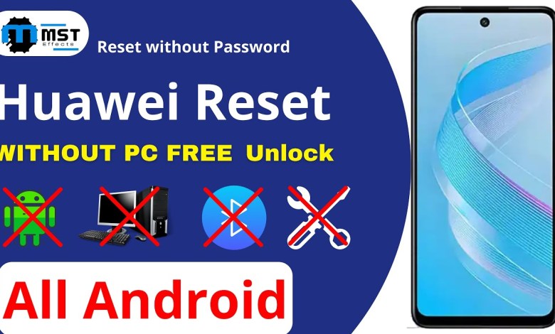 How to Reset Huawei Phone When Locked – All Huawei Hard How to Reset Huawei Phone When Locked – All Huawei Hard