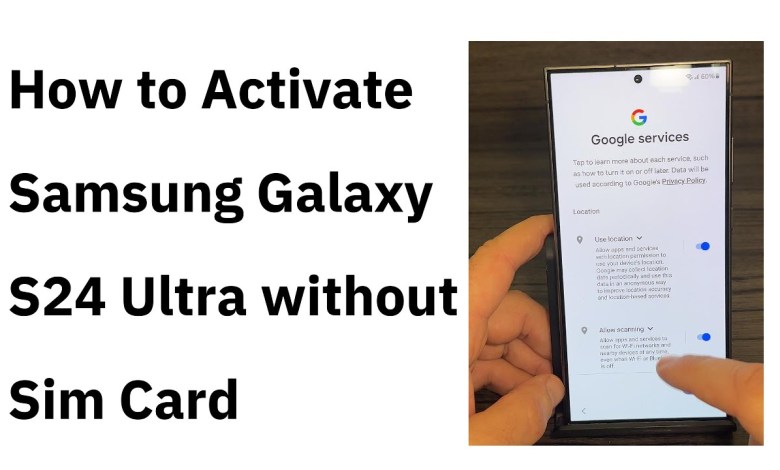 How to activate Samsung Galaxy s24 Ultra without a How to activate Samsung Galaxy s24 Ultra without a