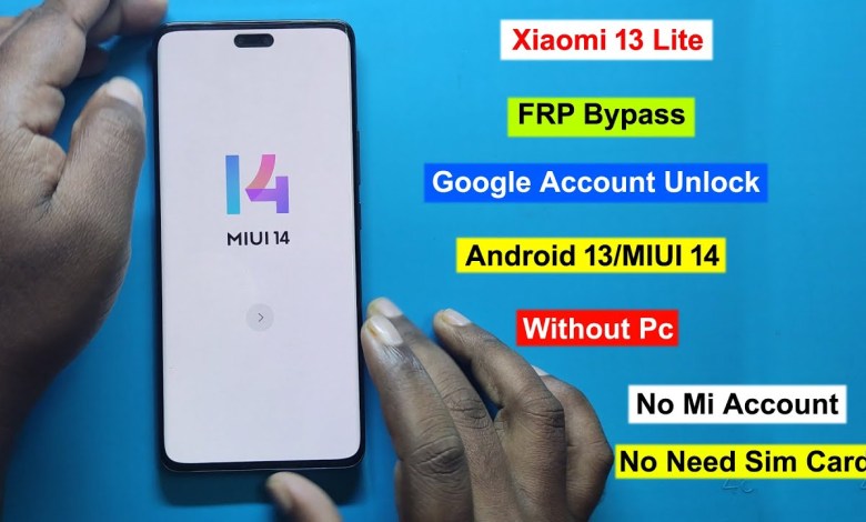 Mi 13 Lite FRP Bypass Android 13 MIUI 14 | Gmail/Google Mi 13 Lite FRP Bypass Android 13 MIUI 14 | Gmail/Google