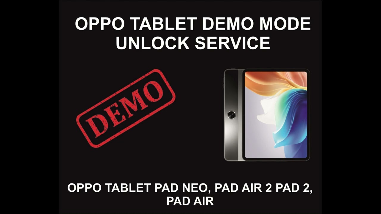 Oppo Tablet Demo Mode Unlock Service, All Oppo Models Oppo Tablet Demo Mode Unlock Service, All Oppo Models