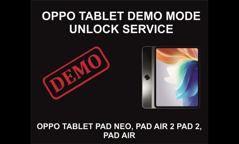 Oppo Tablet Demo Mode Unlock Service, All Oppo Models Oppo Tablet Demo Mode Unlock Service, All Oppo Models