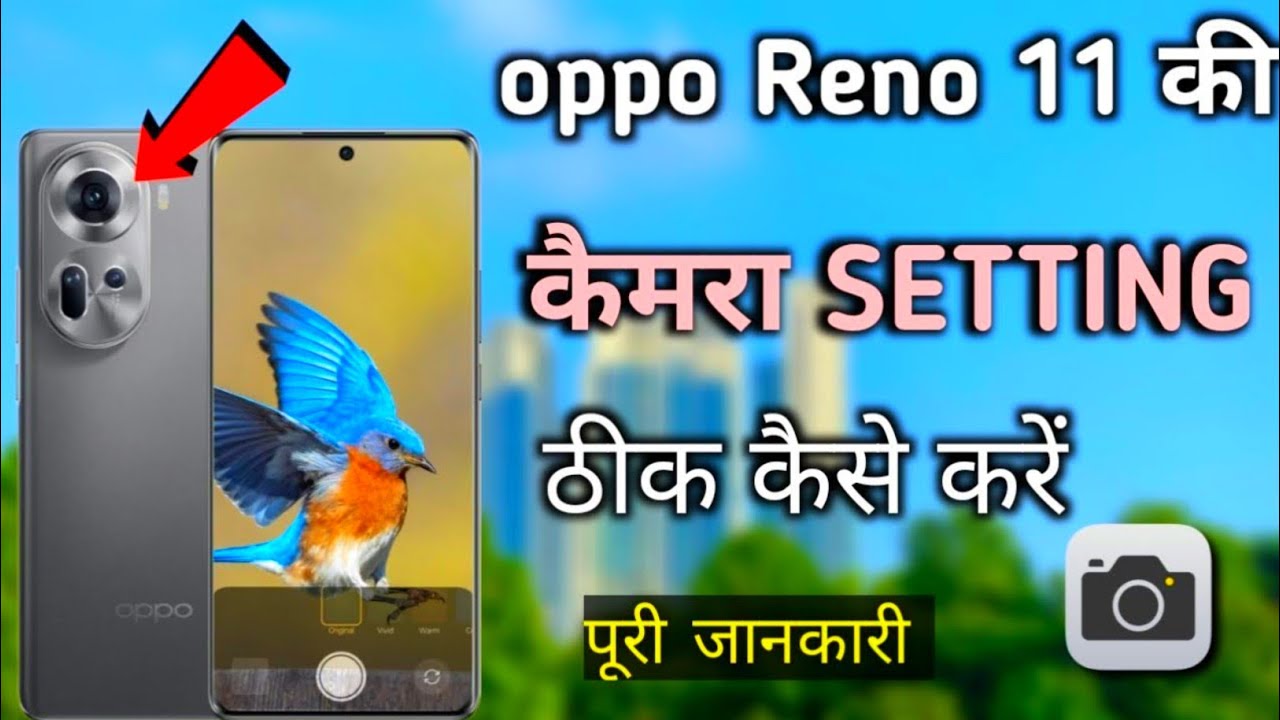 How to correct camera setting of oppo Reno 11? oppo How to correct camera setting of oppo Reno 11? oppo