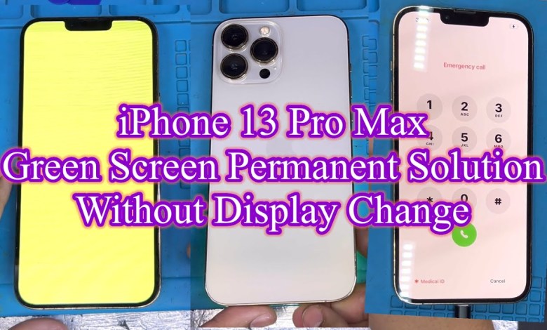 iPhone 13 Pro Max Green Screen Permanent Solution iPhone 13 Pro Max Green Screen Permanent Solution