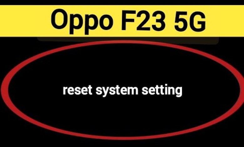 How to reset system setting, Oppo F23 5G me system How to reset system setting, Oppo F23 5G me system
