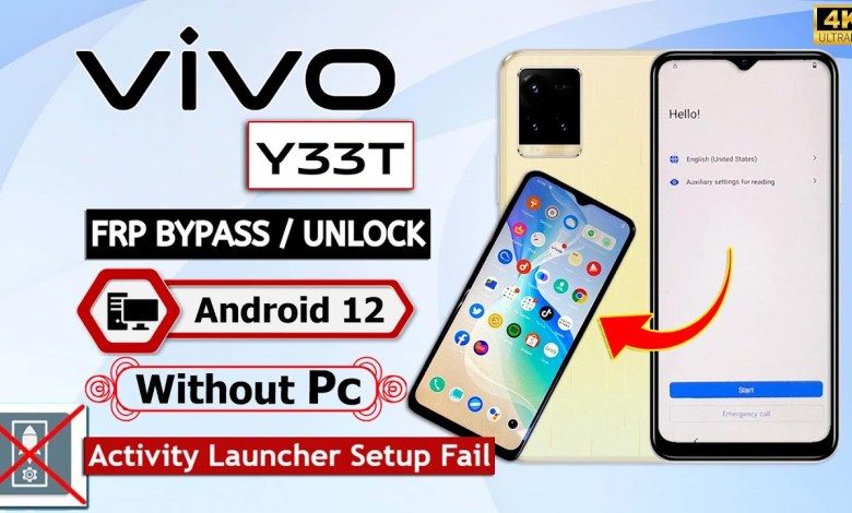 Vivo Y33T Android 12 Frp Bypass Activity Launcher Setup Vivo Y33T Android 12 Frp Bypass Activity Launcher Setup