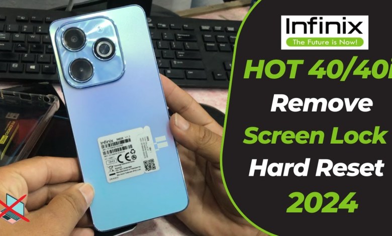 How To Hard Reset Infinix Hot 40 & 40i Remove Screen How To Hard Reset Infinix Hot 40 & 40i Remove Screen