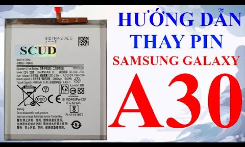 Hướng dẫn thay Pin Samsung Galaxy A30 Hướng dẫn thay Pin Samsung Galaxy A30
