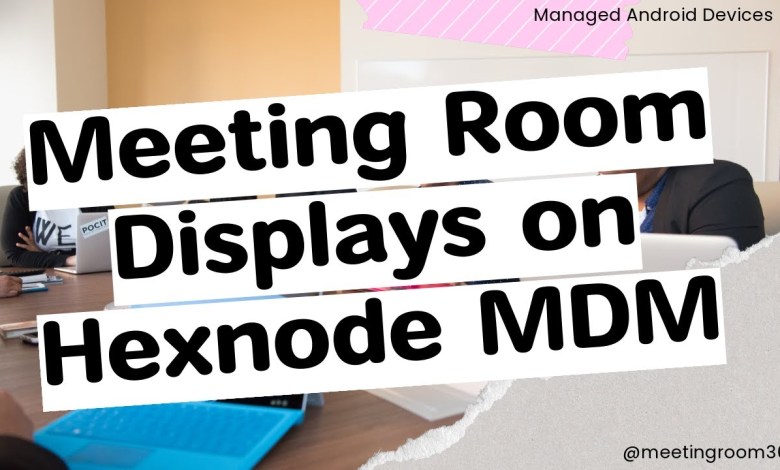 Setting up Managed Android Meeting Room Displays using Setting up Managed Android Meeting Room Displays using