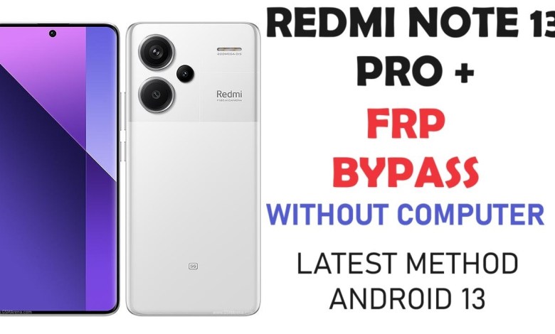 Redmi Note 13 Pro+ FRP REMOVE WITHOUT COMPUTER Redmi Note 13 Pro+ FRP REMOVE WITHOUT COMPUTER
