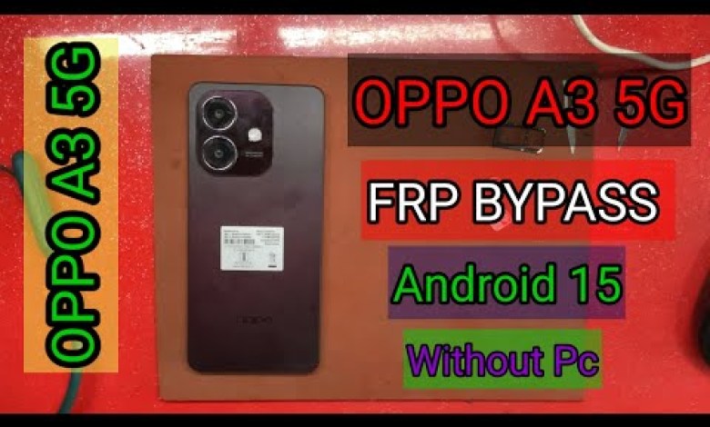 How to Bypass FRP on OPPO A3 5G with Android 15 and Google Account How to Bypass FRP on OPPO A3 5G with Android 15 and Google Account