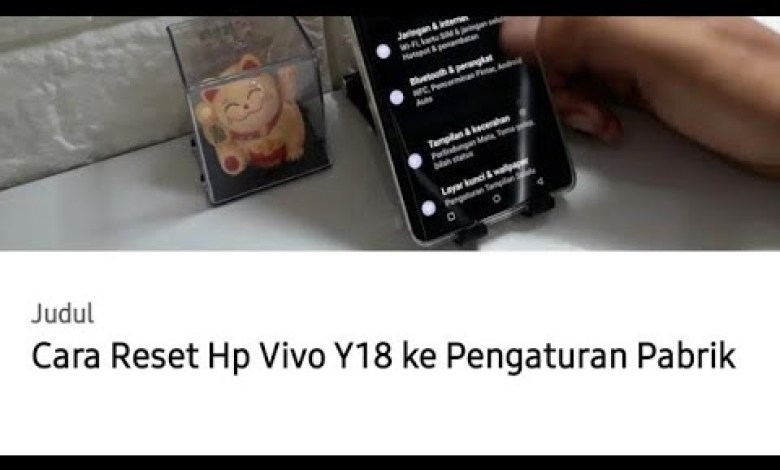 Cara Reset Hp Vivo Y18 ke Pengaturan Pabrik Cara Reset Hp Vivo Y18 ke Pengaturan Pabrik