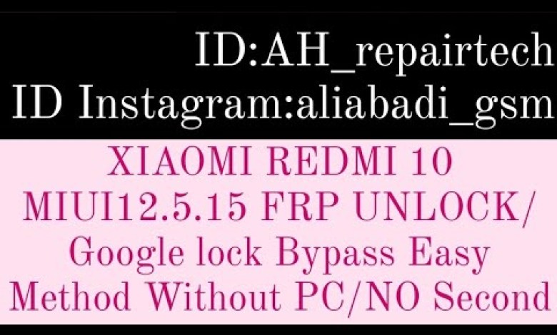 Xiaomi Redmi 10 MIUI12.5.15 Frp Unlock Google lock Xiaomi Redmi 10 MIUI12.5.15 Frp Unlock Google lock