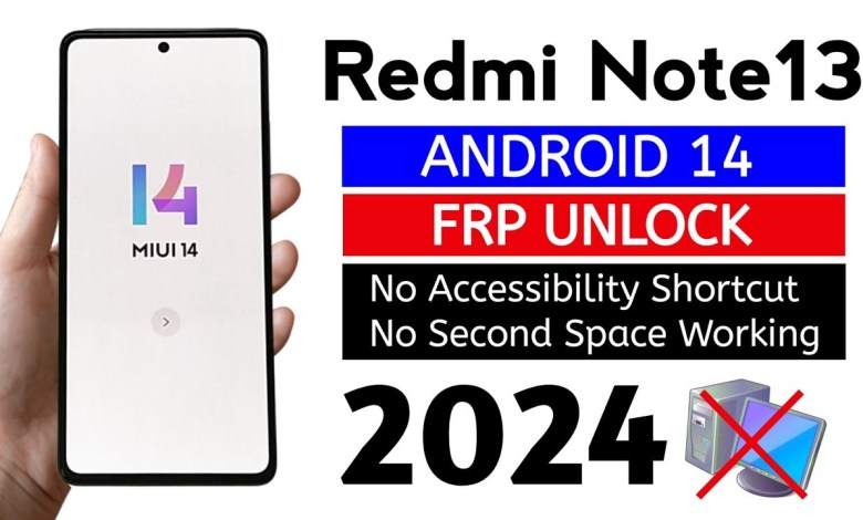 Redmi Note 13 5G MIUI14 Frp Bypass/Unlock Android 13-14 Redmi Note 13 5G MIUI14 Frp Bypass/Unlock Android 13-14