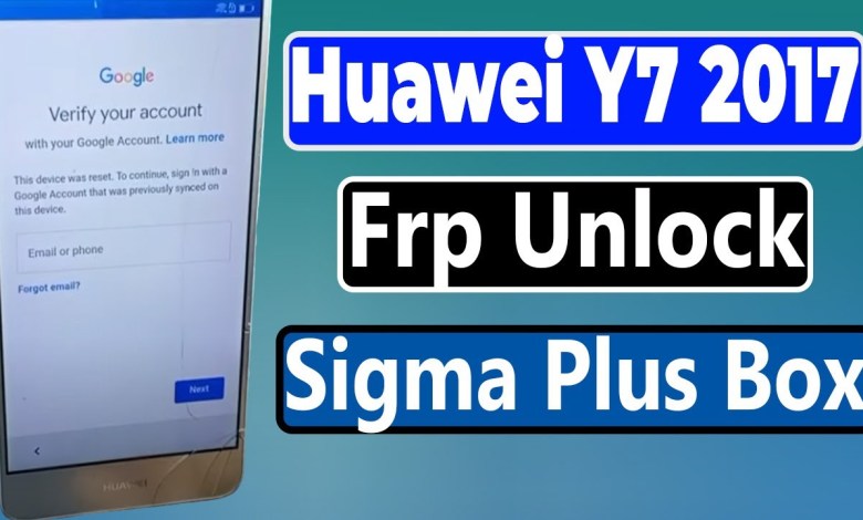 Huawei Y7 2017 FRP Unlock Sigma Box TRT-LX1 FRP Bypass Huawei Y7 2017 FRP Unlock Sigma Box TRT-LX1 FRP Bypass