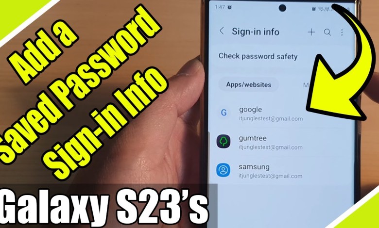 Galaxy S23’s: How to Add a Saved Password Sign-in Galaxy S23’s: How to Add a Saved Password Sign-in
