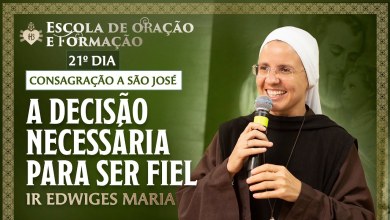 The decision necessary to be faithful – Consecration to Saint The decision necessary to be faithful – Consecration to Saint