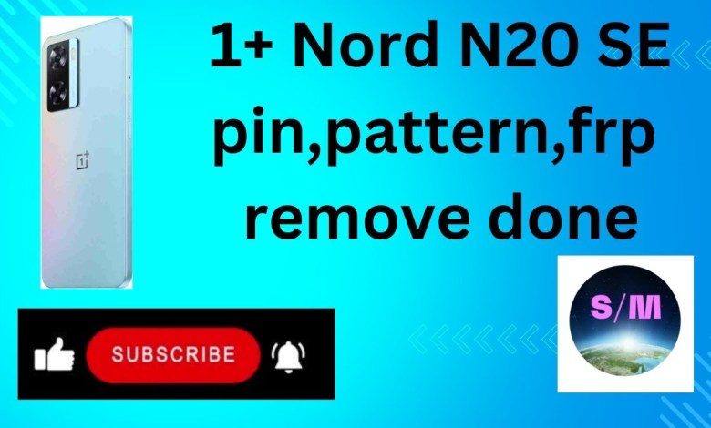 One plus Nord N20 SE pin,pattern & frp remove done by One plus Nord N20 SE pin,pattern & frp remove done by