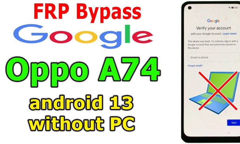 Oppo A74 Android 13 FRP Bypass Google Account Lock Oppo A74 Android 13 FRP Bypass Google Account Lock