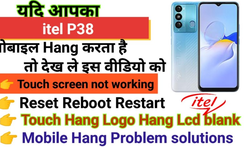 Itel P38 Touch screen not working Touch Hang Logo Hang Itel P38 Touch screen not working Touch Hang Logo Hang