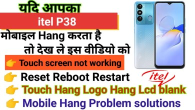 Itel P38 Touch screen not working Touch Hang Logo Hang Itel P38 Touch screen not working Touch Hang Logo Hang
