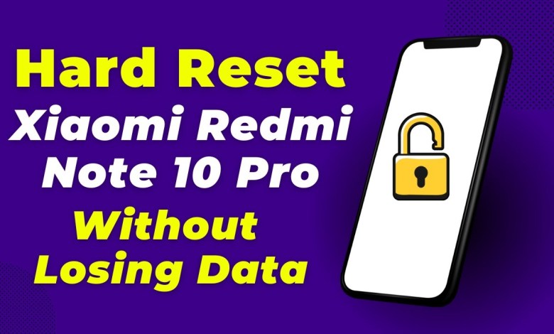 How To Hard Reset Xiaomi Redmi Note 10 Pro (Full Guide How To Hard Reset Xiaomi Redmi Note 10 Pro (Full Guide