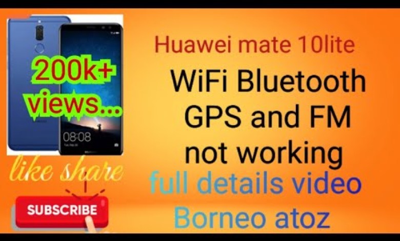 Huawei mate 10lite wifi bluetooth not working l fm Gps Huawei mate 10lite wifi bluetooth not working l fm Gps
